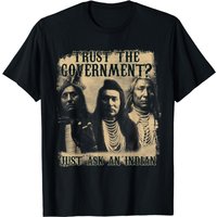 Save You Can Trust The Government Just Ask An Indian T-shirt — T-shirts pour hommes