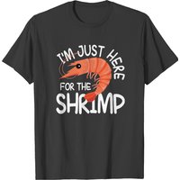 Shrimp Lover T- Shirt I'm Just Here For The Shrimp T- Shirt T-shirts