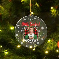 Buddy The Elf Omg! Santa I Know Him Acrylic Ornament, Christmas Movie Elf Ornament — Ornaments