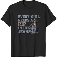 Every Girl Needs A Little Rip In Her Jeans T-shirt