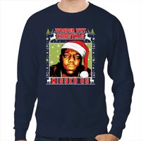 Notorious B.i.g. Wonder Why Christmas Missed Us Sweatshirt