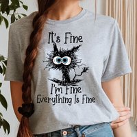 It's Fine I'm Fine Cat T-shirt — Mens T Shirts