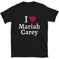 I Love Mariah Carey! Shirt