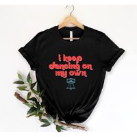 I Keep Dancing On My Own T-shirt, Trend T-shirt — T-shirts pour hommes