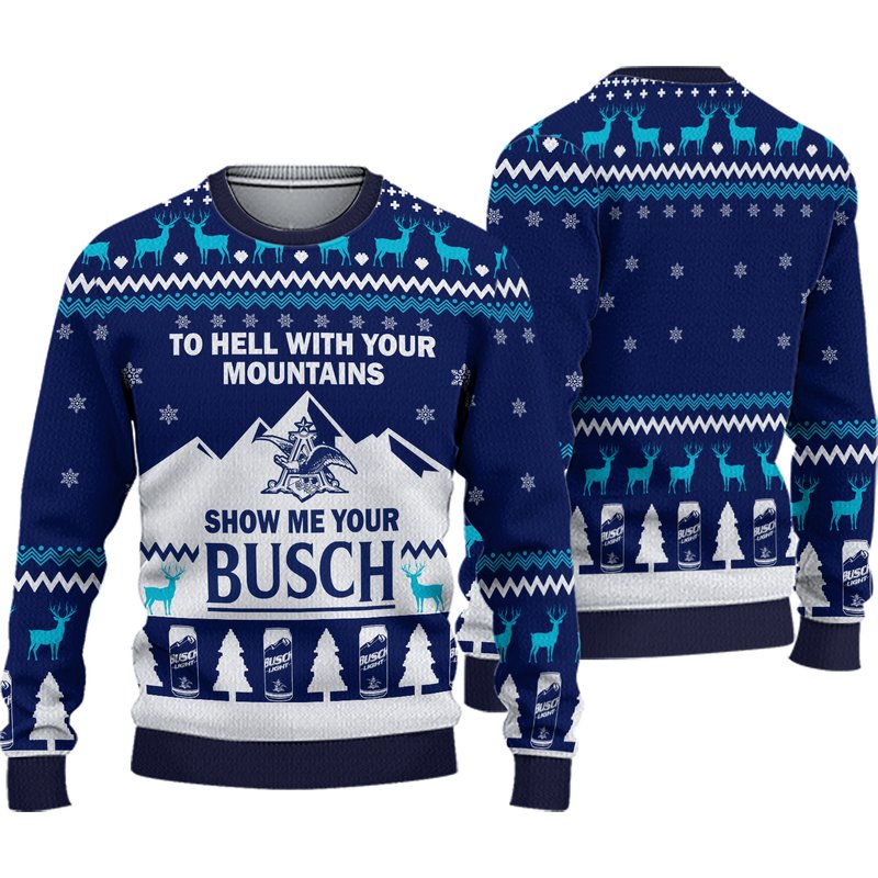 To Hell With Your Mountains Show Me Your Busch Ugly Christmas Sweater — Mens Sweaters