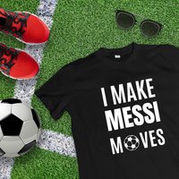 I Make Messi Moves T-shirt, Messi Shirt