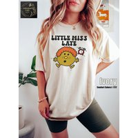 Little Miss Late Shirt