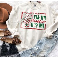 It's Me Hi I'm The Problem Sweatshirt, Christmas Tree Cake Sweatshirt, Little Debbies Sweatshirt