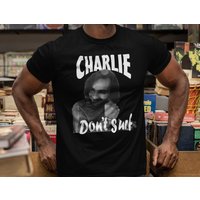 Charlie Don't Surf T-shirt New Charles Manson Shirt
