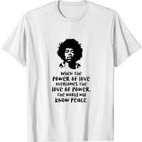 The Power Of Love Jimi Hendrix Quote T-shirt
