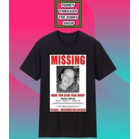 Walter White Missing Poster Breaking Bad Shirt