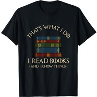 That's What I Do I Read Books And I Know Things - Reading T-shirt — T-shirts pour hommes