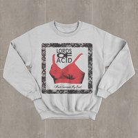 Lords Of Acid I Must Increase My Bust Sweatshirt