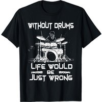 Drum Accessories Merchandise Without Drums Drummer Drum T-shirt