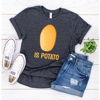 Is Potato Funny Shirt T-shirt