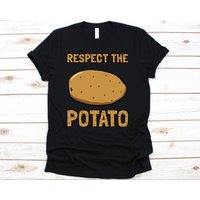 Respect The Potato Funny Gift T-shirt