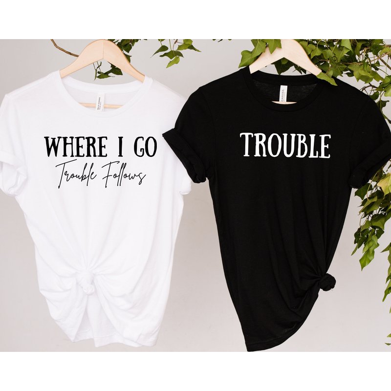 Trouble Follows Matching Shirt, Where I Go Trouble Follows, Couple Shirts — T-shirts pour hommes