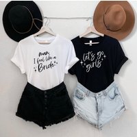 Bachelorette Party Shirt, Bachelorette Shirt, Man I Feel Like A Bride, Lets Go Girls