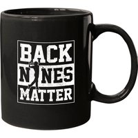 Back Nines Matter Funny Golf Golfing Golfer Gift Mugs
