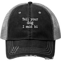 Dog Saying Quote Doggy Puppy Tell Your Dog I Said Hi Baseball Cap — Casquette de baseball