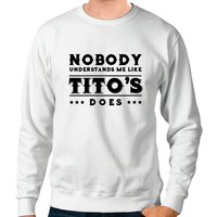 Womens Nobody Understands Me Like Tito's Does Tees Sweatshirts — Sweats à capuche pour hommes