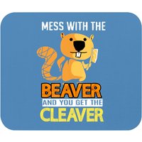 Beaver Liquor Mouse Pads Mess With The Beaver And You Get The Cleaver