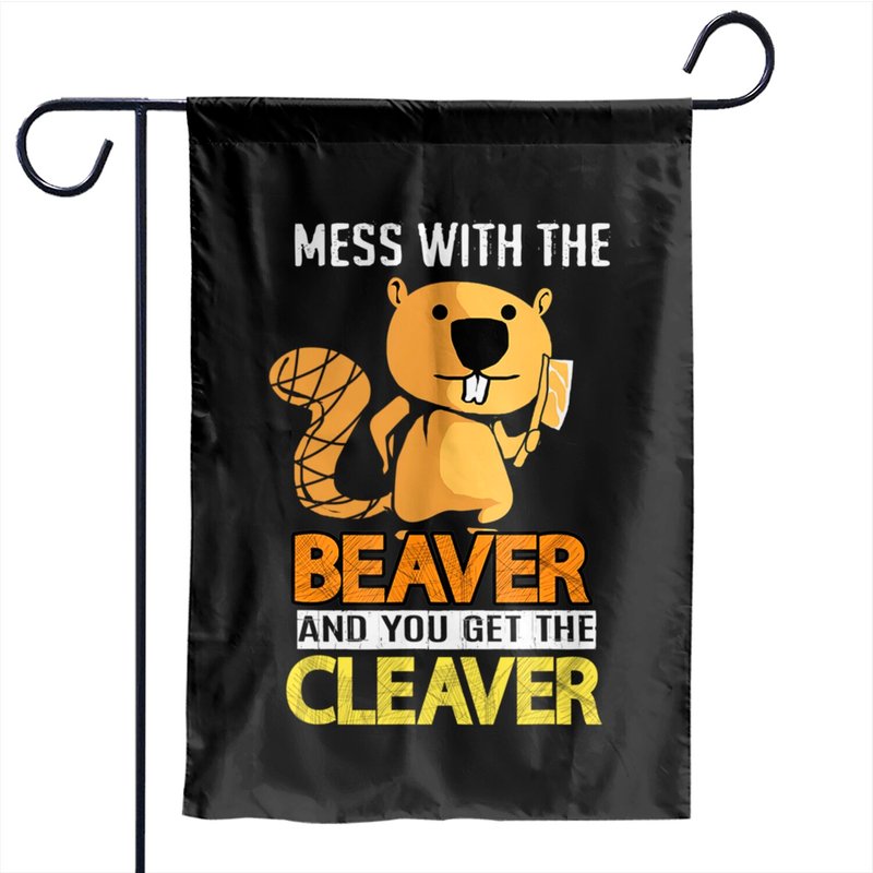 Beaver Liquor Garden Flags Mess With The Beaver And You Get The Cleaver — Drapeaux décoratifs