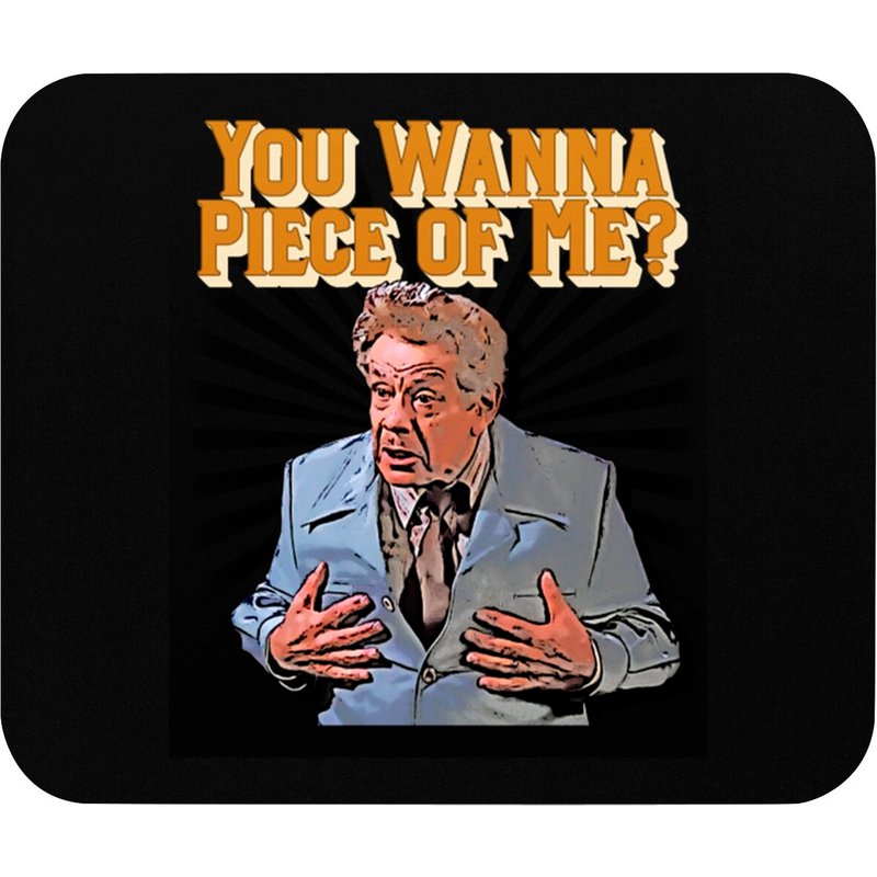 "you Wanna Piece Of Me?" - Frank Costanza, Seinfeld - Seinfeld - Mouse Pads — Mouse Pads & Desk Mats