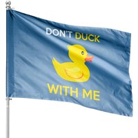 Don't Duck With Me Yellow Rubber Duck House Flags