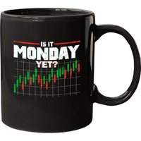Is It Monday Yet Funny Stock Market Daytrader - Is It Monday Yet - Mugs