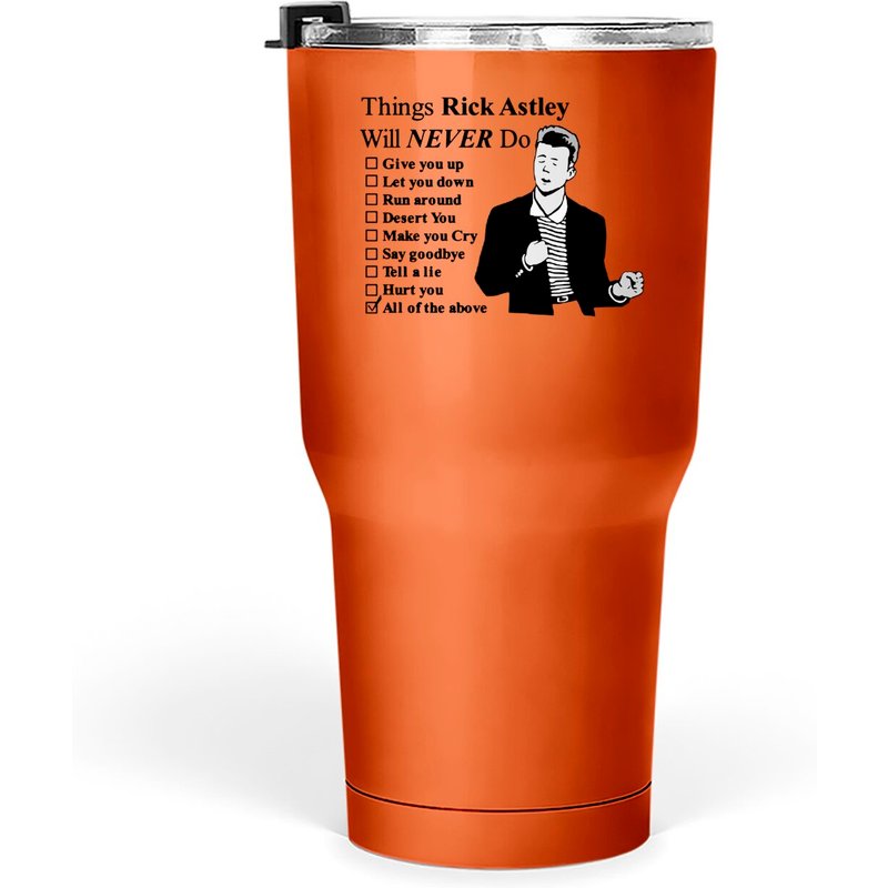 Things Rick Astley Would Never Do Men's Tumblers 30 Oz — Tasses et gobelets