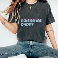 Poison Me Daddy Shirt, Poison Me Daddy The 1975 Shirt — T-shirts pour hommes