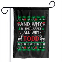 Why Is The Carpet All Wet Todd Ugly Christmas Holiday Gift Garden Flags — Decorative Flags