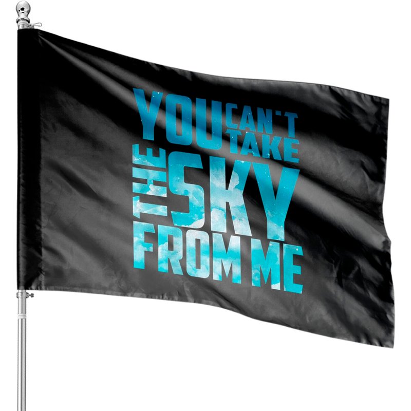You Can't Take The Sky From Me House Flags — Drapeaux décoratifs