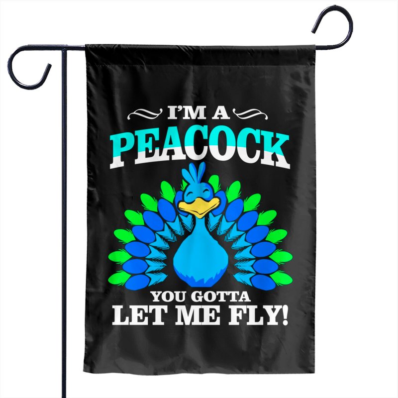 I'm A Peacock You Gotta Let Me Fly Garden Flags — Drapeaux décoratifs