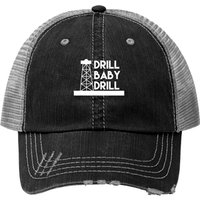 Drill Baby Drill Trucker Hats