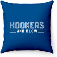 Hookers And Blow Funny College Participation Gift Throw Pillows