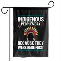 They Were Here First Not Columbus Indigenous People's Day Garden Flags