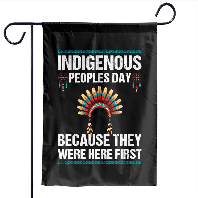 They Were Here First Not Columbus Indigenous People's Day Garden Flags — Decorative Flags