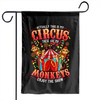 This Is My Circus These Are My Monkeys Garden Flags