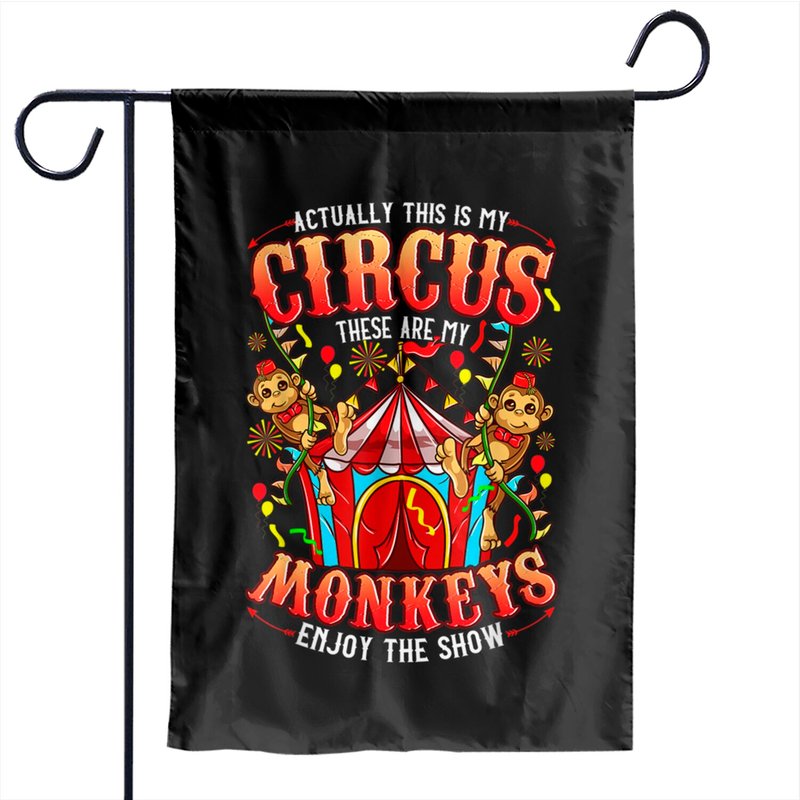 This Is My Circus These Are My Monkeys Garden Flags — Decorative Flags