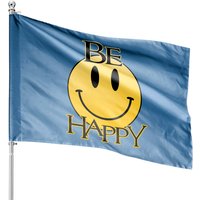 Be Happy - Happy Face - House Flags