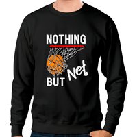 Nothing But Net Basketball Sweatshirts
