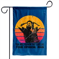 The Dude Your Opinion Man The Big Lebowski Funny Printed Garden Flags