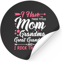Womens I Have Three Titles Mom Grandma Great Grandma And Rock Them Stickers — Stickers & Decals