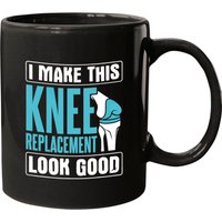 I Make This Look Good Knee Surgery Knee Replacement Mugs