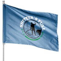 Shitters Full, Christmas Vacation - Shitters Full Funny - House Flags