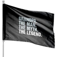 Grandpa. The Man. The Myth. The Legend. House Flags — Decorative Flags