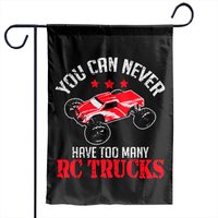 You Can Never Have Too Many Rc Trucks - Rc Car - Garden Flags — Decorative Flags