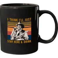 I Think I'll Stay Here And Drink Mugs, Merle Haggard Shirt — Mugs & Tumblers